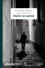 Okładka - Dajcie mi spokój - Władysław Szlengel