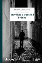 Trzy listy o wąsach i bródce