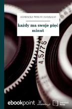 każdy ma swoje pięć minut