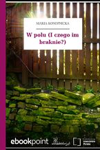 W polu (I czego im braknie?)