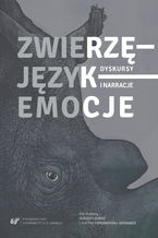 Okładka - Zwierzę - Język - Emocje. Dyskursy i narracje - red. Marzena Kubisz, Justyna Tymieniecka-Suchanek