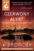 Okładka - Czerwony alert. Jak zostałem wrogiem numer jeden Putina - Bill Browder