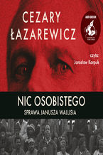 Okładka - Nic osobistego. Sprawa Janusza Walusia - Cezary Łazarewicz