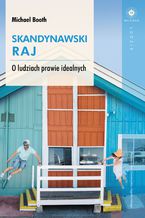 Skandynawski raj. O ludziach prawie idealnych