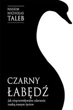 Okładka - Czarny łabędź. Jak nieprzewidywalne zdarzenia rządzą naszym życiem - Nassim Nicholas Taleb