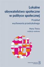 Lokalne obywatelstwo społeczne w polityce społecznej. Przykład wychowania przedszkolnego