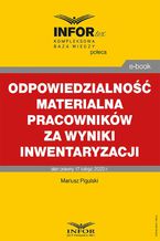 Okładka - Odpowiedzialność materialna pracowników za wyniki inwentaryzacji - Mariusz Pigulski