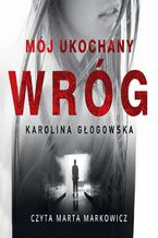 Okładka - Mój ukochany wróg - Karolina Głogowska