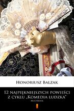 Okładka - 12 najpiękniejszych powieści z cyklu Komedia ludzka. MultiBook - Honoriusz Balzak