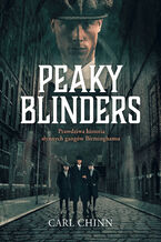 Peaky Blinders. Prawdziwa historia słynnych gangów Birminghamu