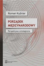 Okładka - Porządek międzynarodowy. Perspektywa ontologiczna - Roman Kuźniar