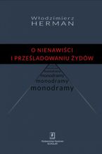 O nienawiści i prześladowaniu Żydów. Monodramy