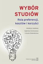 Wybór studiów. Rola preferencji kosztów i korzyści