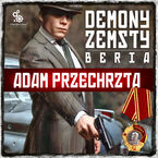 Cykl wojenny Adama Przechrzty (#6). Demony zemsty. Beria