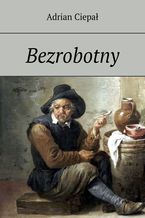 Okładka - Bezrobotny - Adrian Ciepał