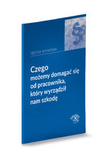 Okładka - Czego możemy domagać się od pracownika, który wyrządził nam szkodę - Rafał Krawczyk