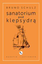 Okładka - Sanatorium pod klepsydrą - Bruno Schulz