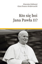 Okadka ksiki Kto si boi Jana Pawa II?