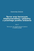 Okadka ksiki Terror oraz terroryzm midzynarodowy i globalny z  prawnego punktu widzenia. Tom II: Terroryzm we wspczesnym wiecie w wietle prawa