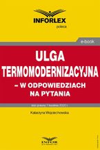 Okładka - Ulga termomodernizacyjna  w odpowiedziach na pytania - Katarzyna Wojciechowska