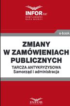 Zmiany w zamówieniach publicznych .Tarcza antykryzysowa.Samorząd i administracja