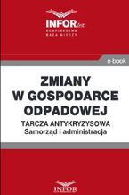 Zmiany w gospodarce odpadowej .Tarcza antykryzysowa.Samorząd i administracja