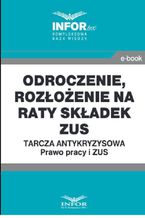 Odroczenie, rozłożenie na raty składek ZUS.Tarcza antykryzysowa.Prawo Pracy i ZUS