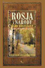 Rosja i narody. Ósmy kontynent. Szkic dziejów Eurazji