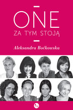 Okładka - One za tym stoją - Aleksandra Boćkowska