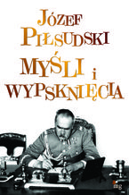 Okładka - Myśli i wypsknięcia - Józef Piłsudski