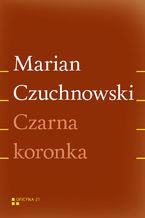 Okładka - Czarna koronka - Marian Czuchnowski