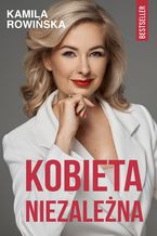 Okładka - Kobieta Niezależna - Kamila Rowińska