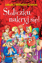 Okładka - Stoliczku, nakryj się! - Jakub i Wilhelm Grimm