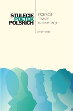 Okadka ksiki Stulecie poetek polskich. Przekroje - tematy - interpretacje
