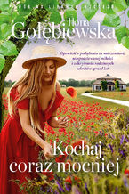 Okładka - Kochaj coraz mocniej - Ilona Gołębiewska