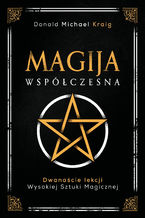 Okładka - Magija współczesna. Dwanaście lekcji wysokiej sztuki magicznej - Donald Michael Kraig