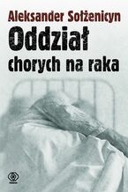 Okładka - Oddział chorych na raka - Aleksander Sołżenicyn