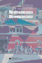 Od opiekuńczości do pomocniczości. Z perspektywy polityki społecznej