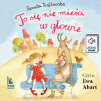 Okładka - To się nie mieści w głowie - Renata Piątkowska