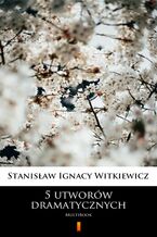 Okładka - 5 utworów dramatycznych. MultiBook - Stanisław Ignacy Witkiewicz