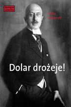 Dolar drożeje! Powieść inflacyjna z pewnego starego miasta