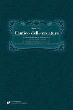 Cantico delle creature. Do słów Pieśni słonecznej św. Franciszka z Asyżu oraz tekstów Starego Testamentu na orkiestrę symfoniczną z towarzyszeniem instrumentów ceramicznych, chór mieszany oraz sopran i tenor solo