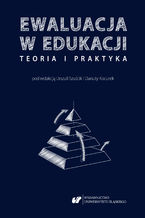 Okładka - Ewaluacja w edukacji - teoria i praktyka - red. Urszula Szuścik, Danuta Kocurek