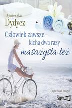 Okładka - Człowiek zawsze kicha dwa razy. Masażysta też - Agnieszka Dydycz