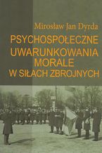 Psychospołeczne uwarunkowania morale w siłach zbrojnych