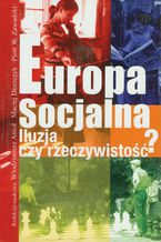 Okadka ksiki Europa socjalna. Iluzja czy rzeczywisto?
