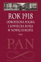 Okładka - Rok 1918 - Leszek Zasztowt, Jan Szumski