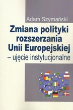 Zmiana polityki rozszerzania Unii Europejskiej