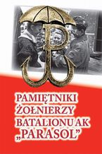 Okadka ksiki Pamitniki onierzy batalionu ak Parasol