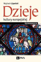 Okadka ksiki Dzieje kultury europejskiej. redniowiecze
